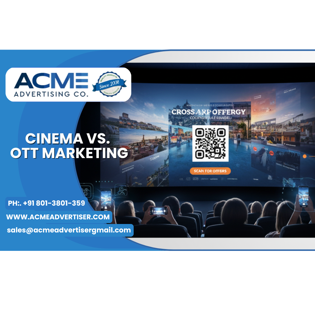 cinema vs OTT marketing: Why Theatres Still Matter for Brand Visibility