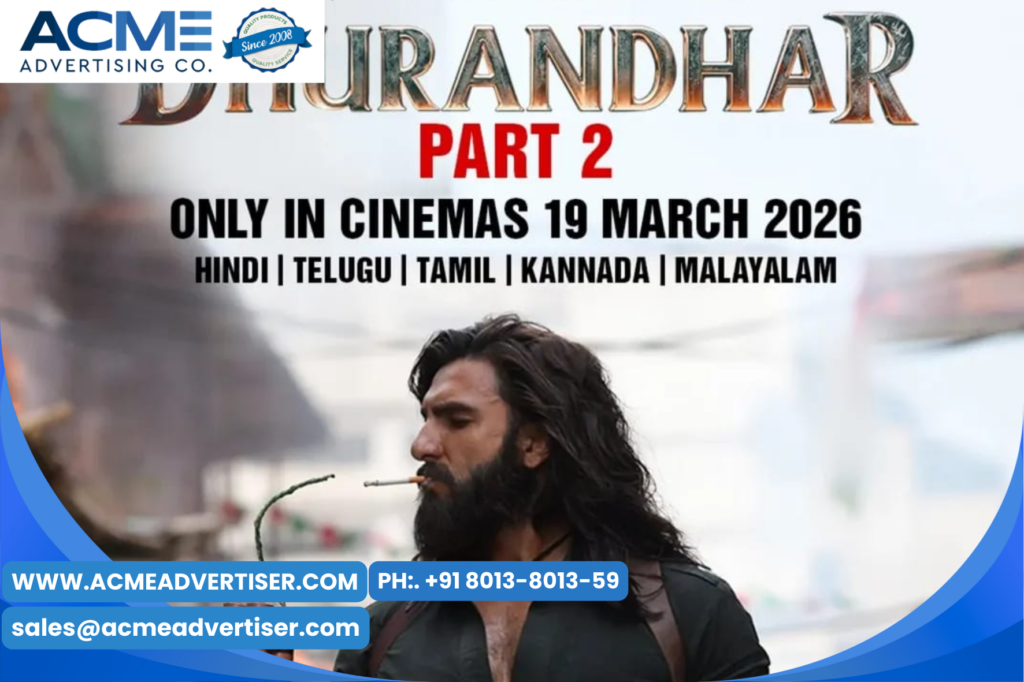 Dhurandhar 2 on Upcoming Cinema advertising with Acme Advertising Co